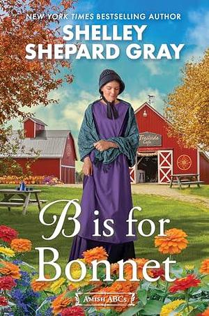 B Is for Bonnet by Shelley Shepard Gray