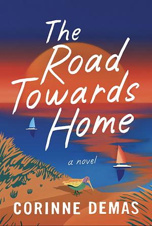 The Road Towards Home by Corinne Demas