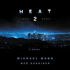 Heat 2 by Meg Gardiner, Michael Mann