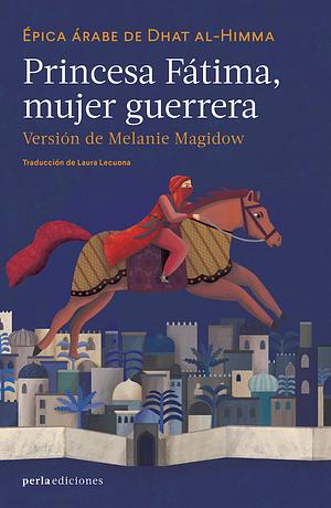Princesa Fátima, mujer guerrera by Melanie Magidow