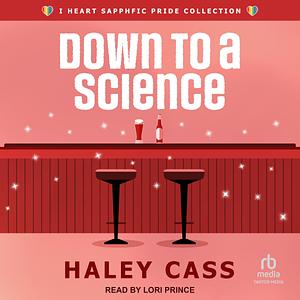 Down to a Science by Haley Cass