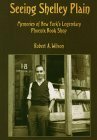 Seeing Shelley Plain: Memories of New York's Legendary Phoenix Book Shop by Robert A. Wilson