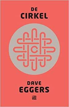 De cirkel by Dave Eggers