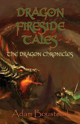 Dragon Fireside Tales by Adam Boustead