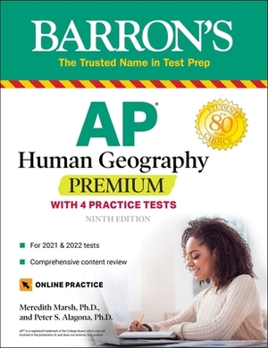 AP Human Geography Premium: With 4 Practice Tests by Meredith Marsh, Peter S. Alagona