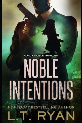 Noble Intentions: Season One by L.T. Ryan