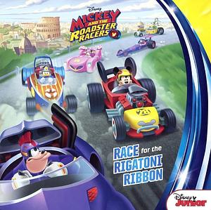 Mickey and the Roadster Racers Race for the Rigatoni Ribbon! by Sherri Stoner