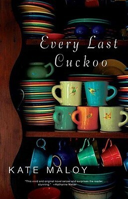 Every Last Cuckoo by Kate Maloy