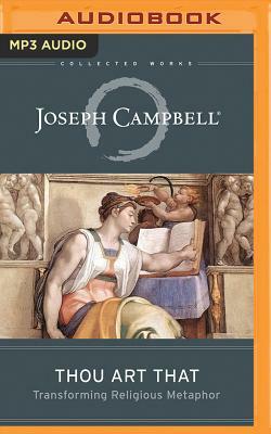 Thou Art That: Transforming Religious Metaphor by Joseph Campbell