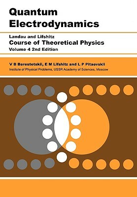 Quantum Electrodynamics: Volume 4 by V. B. Berestetskii, E. M. Lifshitz, L. P. Pitaevskii