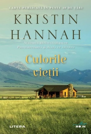 Culorile vietii by Kristin Hannah