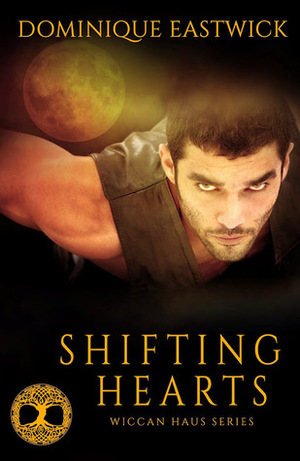 Shifting Hearts by Dominique Eastwick