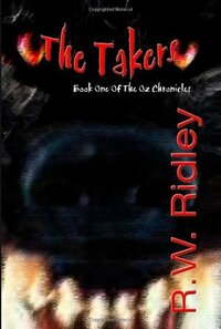 The Takers by R.W. Ridley