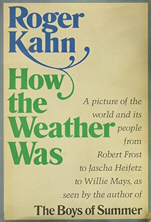 How the weather was by Roger Kahn