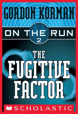 The Fugitive Factor by Gordon Korman