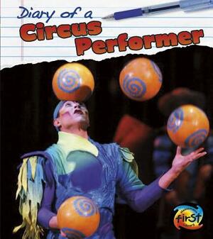 Diary of a Circus Performer by Angela Royston