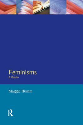 Feminisms: A Reader by Maggie Humm