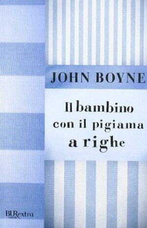Il bambino con il pigiama a righe by Patrizia Rossi, John Boyne