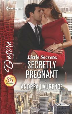 Little Secrets: Secretly Pregnant by Andrea Laurence