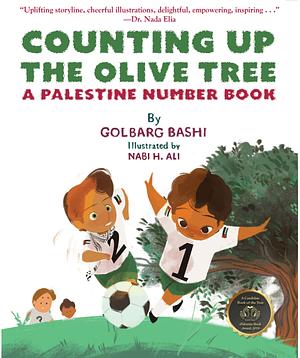 Counting Up the Olive Tree: A Palestine Number Book by Golbarg Bashi