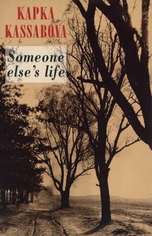 Someone else's life by Kapka Kassabova