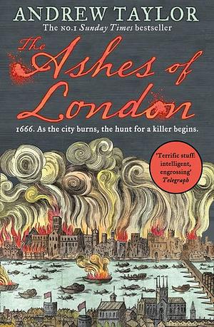 The Ashes of London by Andrew Taylor