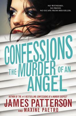 Confessions: The Murder of an Angel by Maxine Paetro, James Patterson