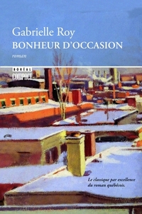 Bonheur d'occasion by Gabrielle Roy