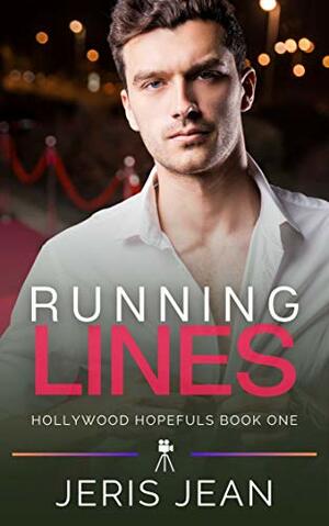 Running Lines: Hollywood Hopefuls Series Book One by Jeris Jean