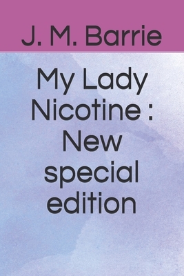 My Lady Nicotine: New special edition by J.M. Barrie