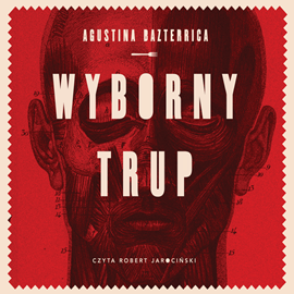 Wyborny trup by Agustina Bazterrica