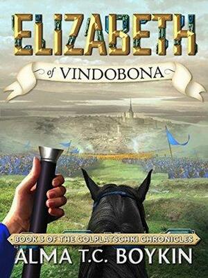 Elizabeth of Vindobona by Alma T.C. Boykin