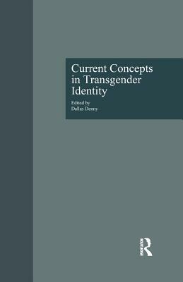 Current Concepts in Transgender Identity by Dallas Denny