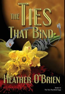 The Ties That Bind by Heather O'Brien