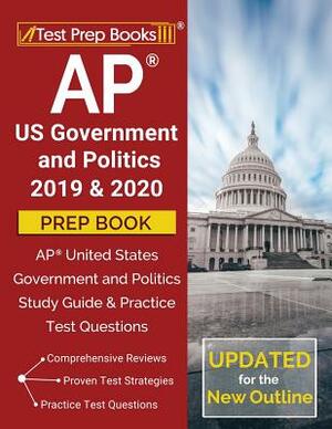 AP US Government and Politics 2019 & 2020 Prep Book: AP United States Government and Politics Study Guide & Practice Test Questions [Updated for the N by Test Prep Books