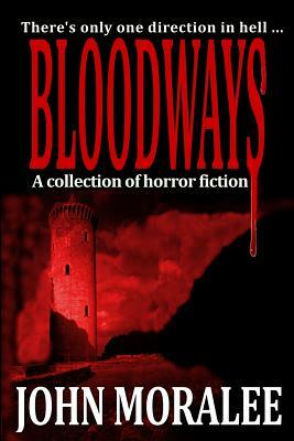 Bloodways by John Moralee