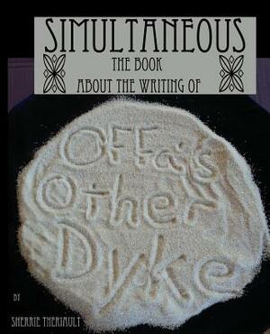 Simultaneous: The Writing of Offa's Other Dyke by Sherrie Theriault