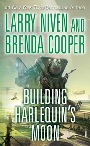 Building Harlequin's Moon by Larry Niven, Brenda Cooper