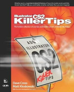 Illustrator CS2 Killer Tips by Matt Kloskowski, Dave Cross