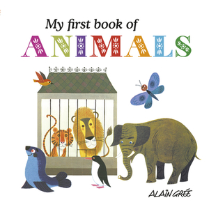 My First Book of Animals by Alain Grée