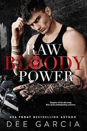 Raw Bloody Power by Dee Garcia