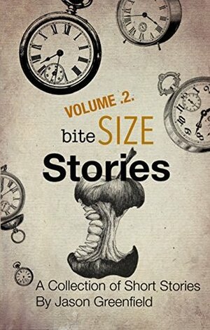 Bite Size Stories V2 by Riya Bhattacharya, Tom Walborn, Thomas Cardin, Winter Silverberry, A.L. Peevey, Kate McGinn, Jason Greenfield