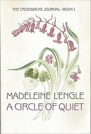 A Circle of Quiet by Madeleine L'Engle