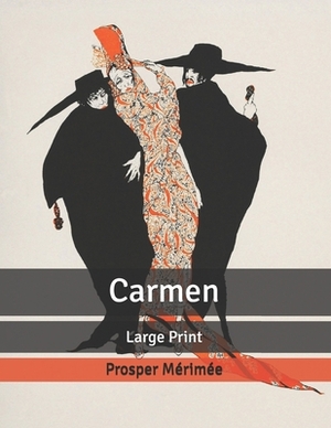 Carmen: Large Print by Prosper Mérimée