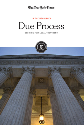 Due Process: Defining Fair Legal Treatment by 