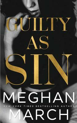 Guilty as Sin by Meghan March