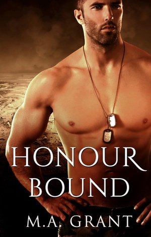 Honour Bound by M.A. Grant