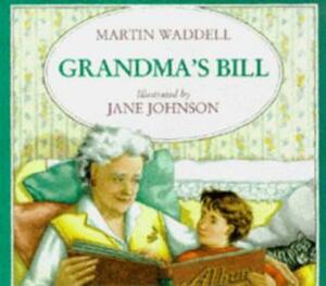 Big Books: Grandma's Bill by Martin Waddell