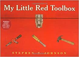 My Little Red Toolbox by Stephen T. Johnson