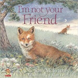 I'm Not Your Friend by Sam McBratney